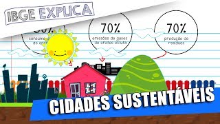 Cidades Sustentáveis • IBGE Explica [upl. by Mirabelle]