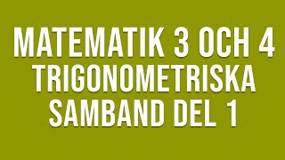 Matematik 4  Trigonometri  Trigonometriska samband del 1 [upl. by Ingalls245]