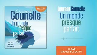 « Un monde presque parfait » de Laurent Gounelle lu par Mathieu Buscatto l Livre audio [upl. by Savina560]