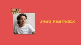 BUENAS CHARLAS con Juan Wauters [upl. by Tonnie]