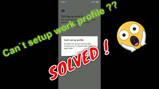 How to fix quotCant setup work profilequot  Solved  How to setup work profile [upl. by Rosaleen285]