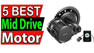 5 Best Mid Drive Motor Review 2024 [upl. by Alikee]