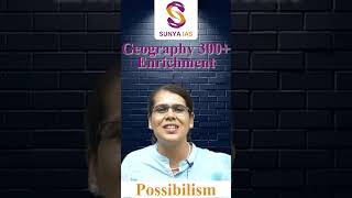 Possibilism  Geography Optional  Concepts Explained  UPSC CSE  Sunya IAS [upl. by Atikram735]