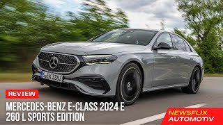 MercedesBenz EClass 2024 E 260 L Sports Edition EXPOSED [upl. by Ramoj]