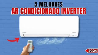 5 Melhores Ar Condicionado Inverter de 2024  Qual o Melhor Ar Condicionado Inverter 2024 [upl. by Vogeley]