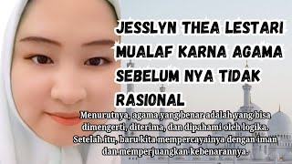 KISAH MUALAF TERBARU INSPIRATIF JESSLYN THEA LESTARI MUALAF KARNA AGAMA SEBELUM NYA TIDAK RASIONAL [upl. by Nohcim]