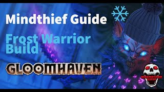 Gloomhaven Mindthief Guide Frost Warrior Build beginner tips and character guide [upl. by Ahsino358]