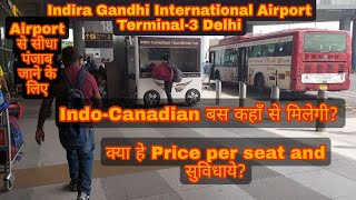 IndoCanadian Bus Counter At Terminal3Book seat onlineBook Seat over a callDirect Bus to Punjab [upl. by Yetac799]