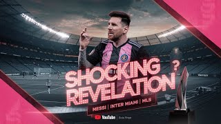 Messi  Inter Miami  MLS  Shocking Revelation [upl. by Wilfrid320]