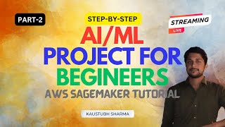 AI ML PROJECT FOR BEGINNERS AWS SageMaker Tutorial  AI Machine Learning FULL COURSE PART2 [upl. by Hickie]