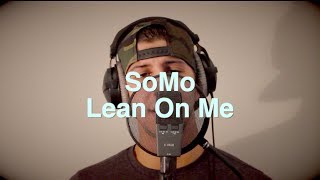 Bill Withers  Lean On Me Rendition by SoMo [upl. by Silera]