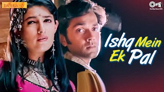 Ishq Mein Ek Pal  Barsaat  Bobby Deol Twinkle Khanna  Sonu Nigam Kavita Krishnamurthy [upl. by Telocin111]