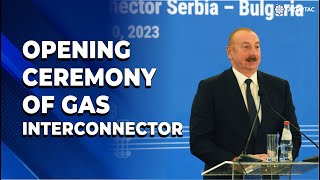 City of Niš hosted opening ceremony of SerbiaBulgaria Gas Interconnector [upl. by Fries]