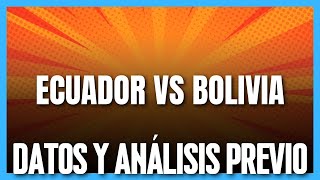 ECUADOR vs BOLIVIA  Análisis Previo  fT pdmartinez1979 [upl. by Treacy]