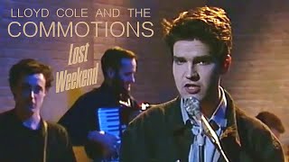 Lloyd Cole And The Commotions  Lost Weekend Karussell 30011986 [upl. by Paff353]