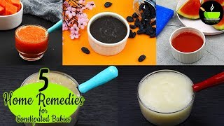 5 Constipation Remedy Recipes  6 12 Months Baby   Home Remedies For Constipated Baby [upl. by Fedirko]