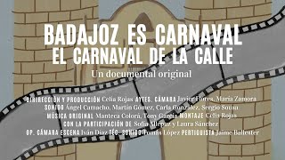 Badajoz es Carnaval el Carnaval de la Calle  EL DOCUMENTAL [upl. by Irem898]