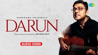 DARUN  Audio Song  Anupam Roy  দারুণ  Sauraseni Maitra  All Time Bengali Hit Songs [upl. by Annek206]