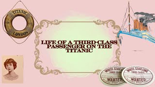 Life of a Third Class Passenger on the Titanic [upl. by Marka]