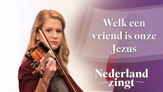 Nederland Zingt Welk een vriend is onze Jezus [upl. by Ness]