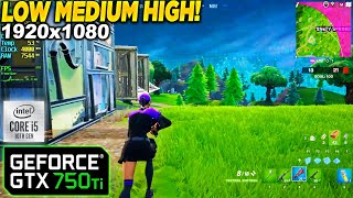 Fortnite GTX 750 Tİ  1080p Low Medium High [upl. by Langham180]