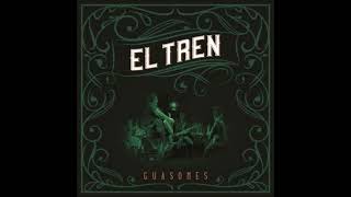 Guasones  El tren AUDIO [upl. by Nathalie]