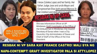 RESBAK NI VP SARA KAY FRANCE CASTRO SA PAGCONTEMPT KAY ATTYLOPEZ GRAFT INVESTIGATOR PALA LAGOT [upl. by Buzzell]