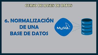 6 NORMALIZACIÓN de una BASE DE DATOS [upl. by Benedikta]