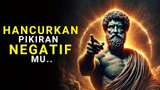 Hancurkan Pikiran Negatifmu Marcus Aurelius  Filsafat Stoikisme [upl. by Chalmer]