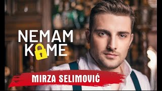 MIRZA SELIMOVIC  NEMAM KOME OFFICIAL VIDEO [upl. by Moreland114]