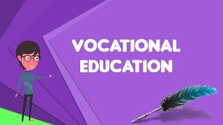 What is Vocational education Explain Vocational education Define Vocational education [upl. by Iahc]