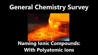 Ionic Compounds with Polyatomic Ions  General Chemistry Survey [upl. by Donelle]