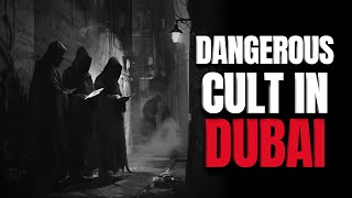 DANGEROUS CULT IN DUBAI [upl. by Yeldua]