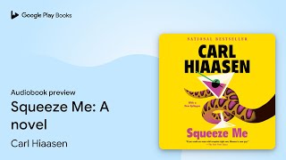 Squeeze Me A novel by Carl Hiaasen · Audiobook preview [upl. by Durante872]