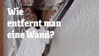 Wand entfernen  Wie entfernt man eine Wand  RentSetGo [upl. by Galanti]