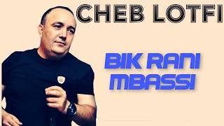 Cheb Lotfi 2018 Bik Rani Mbassi by edition AVM [upl. by Chaddie]