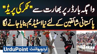 Wagah Border Pe India Pakistan Ki Takkar Ki Parade  Pakistanis Ke Liye New Stadium Banaya Jane Laga [upl. by Ettennod]