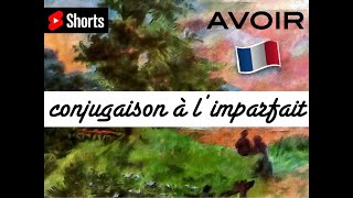 🇫🇷 Bien conjuguer AVOIR à l’imparfait en français  20 verbes utiles  Shorts [upl. by Vito]