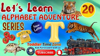 Alphabet Adventure Series  New Alphabet Letter T for Kids  Kids Enjoy Animated Alphabet Letters T [upl. by Stambaugh435]