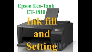 Epson EcoTank ET1810 SingleFunction Colour Ink Printer  Part 2 Ink Fill and Initial Setting [upl. by Mich678]