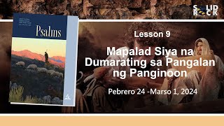 Mapalad Siya na Dumarating sa Pangalan ng Panginoon Q1L9 Tagalog Sabbath School Lesson 2024 [upl. by Roobbie]