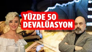 Yüzde 50 Devalüasyon Sonumuz Aynı Olur Ekonomi Yorum Dolar Yorum [upl. by Doraj775]