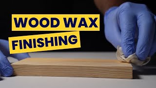 Wood Wax Finishing Quick Easy Guide [upl. by Cozmo]