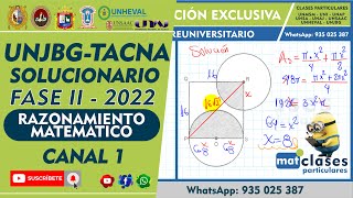 SOLUCIONARIO EXAMEN FASE II 2022  CANAL 1  UNJBG TACNA [upl. by Carrol]