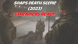 Streamers React Soaps death  Modernwarfare 3 2023 modernwarfare soap 141 [upl. by Nived379]