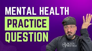 Mental Health Nursing Practice Question [upl. by Armington]