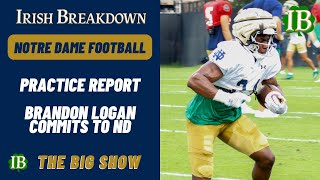 Notre Dame Football Practice Report  Brandon Logan Commits [upl. by Aicirtam]