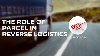 The Role of Parcel in Reverse Logistics [upl. by Ecyak]