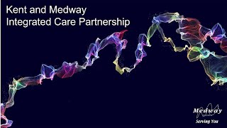 Kent and Medway Integrated Care Partnership [upl. by Oaoj]