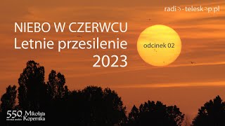 NIEBO W CZERWCU 2023  Letnie przesilenie [upl. by Teerprug]